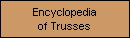 Encyclopedia
of Trusses